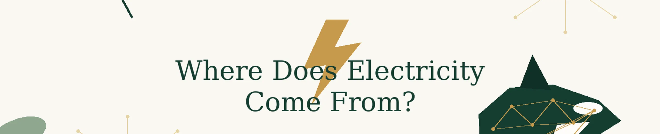 2. Where Does Electricity Come From? ⚡