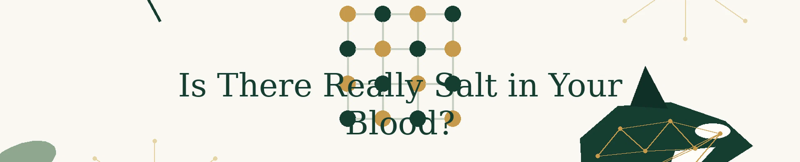 4. Is There Really Salt in Your Blood? 🩸🧂